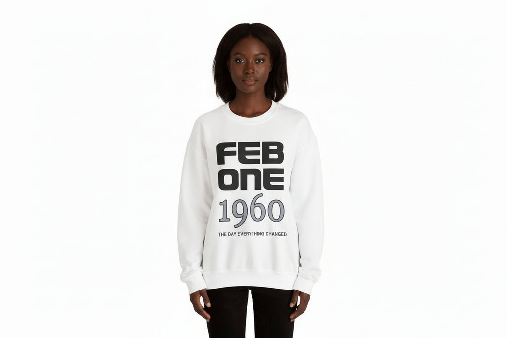 Sweatshirt — "Feb One 1960: The Day Everything Changed"